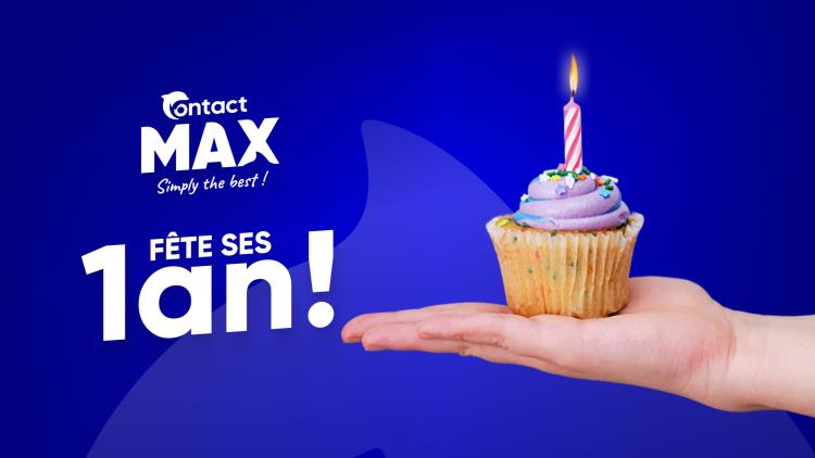 Contact MAX fête son premier anniversaire 