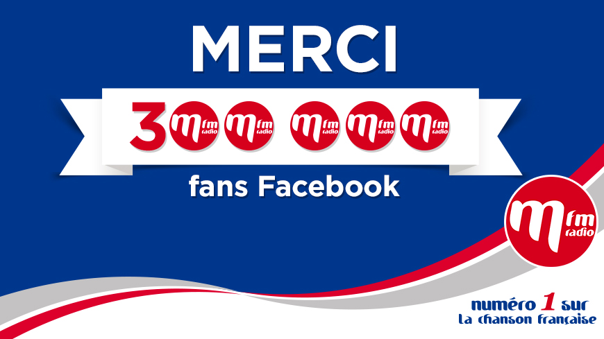 MFM Radio : 300 000 fans sur Facebook