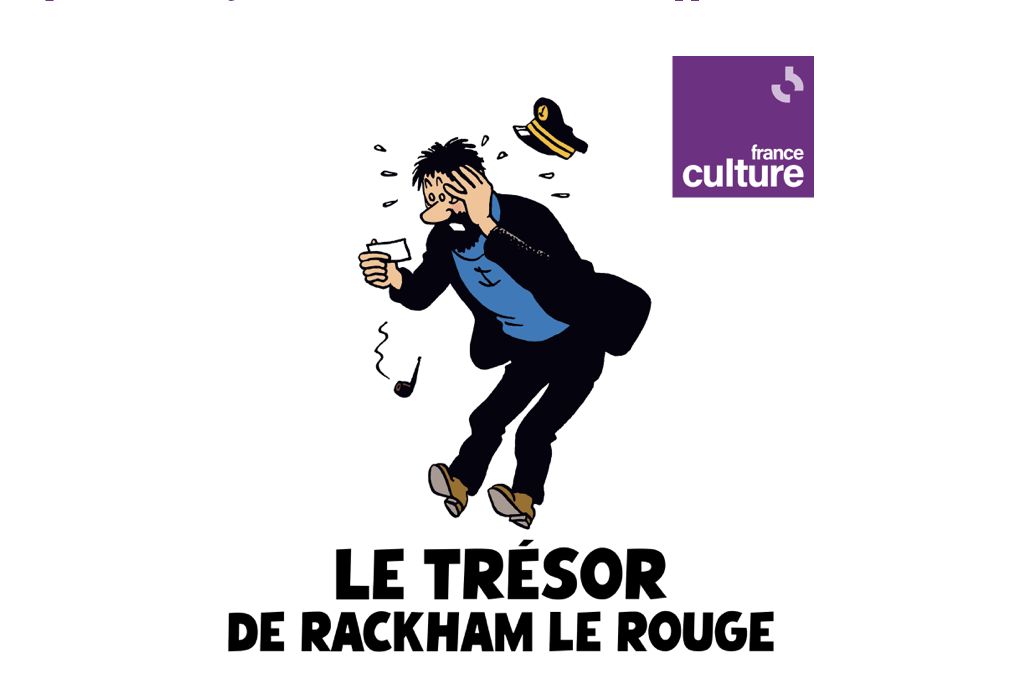 Tintin revient avec "Le Trésor de Rackham le Rouge" sur France Culture"