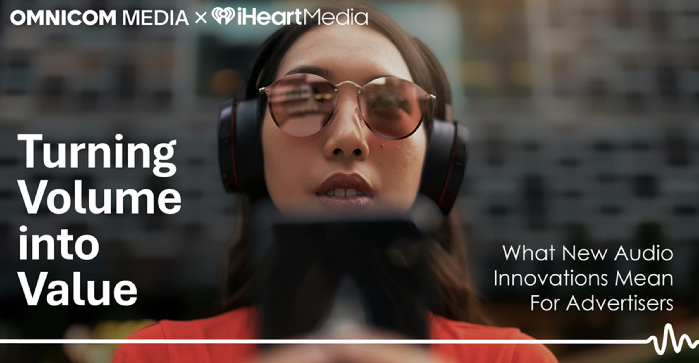 iHeartMedia et Omnicom Media Intelligence détaillent l’impact croissant de la publicité audio