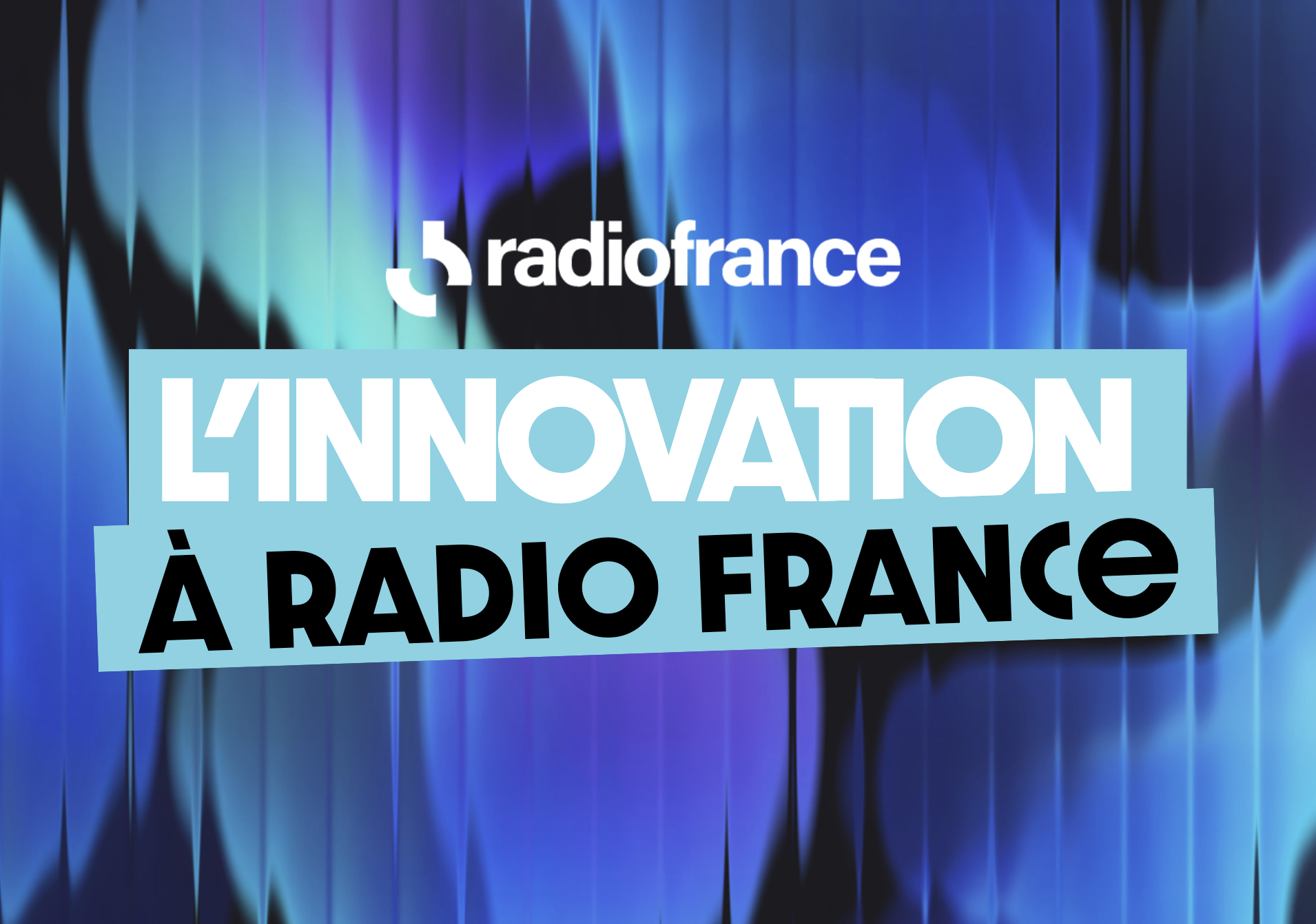 Comment Radio France développe une nouvelle écriture sonore immersive