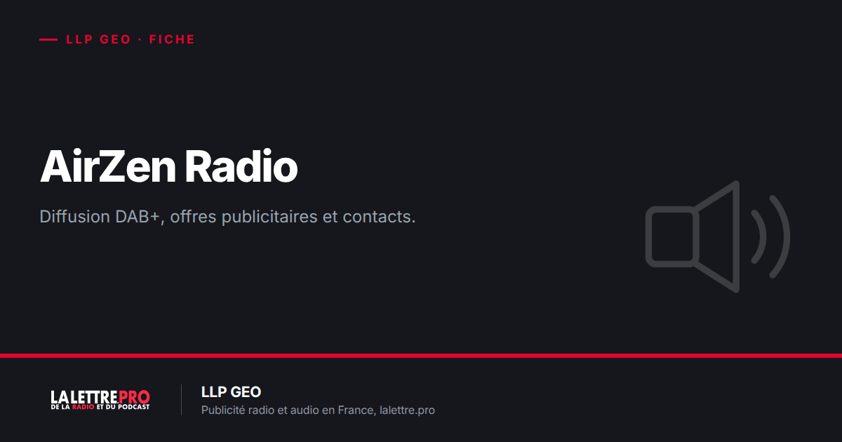 AirZen Radio : diffusion DAB+, offres publicitaires et contacts (2026)