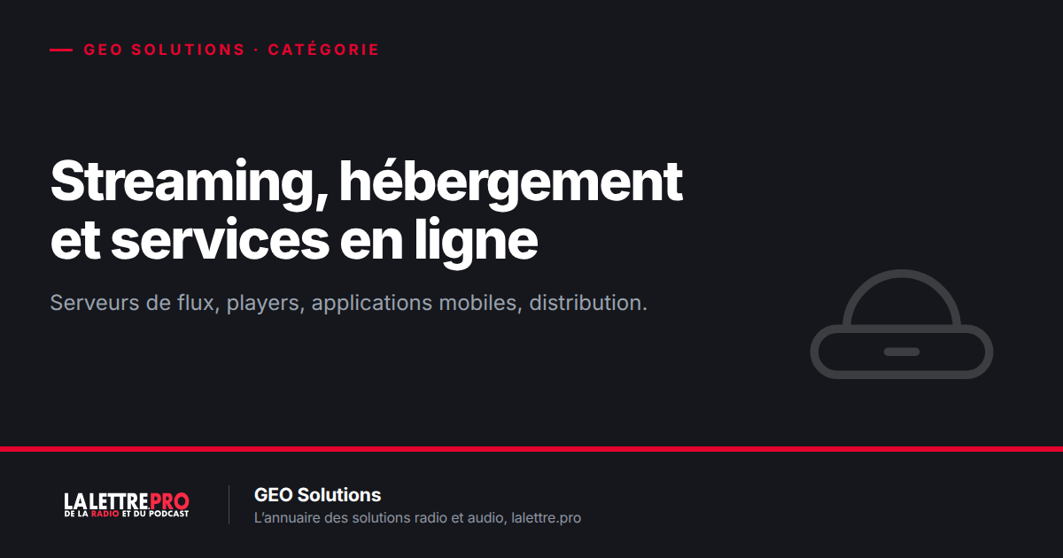 Streaming, hébergement et services en ligne pour les radios : les prestataires à connaître (2026)