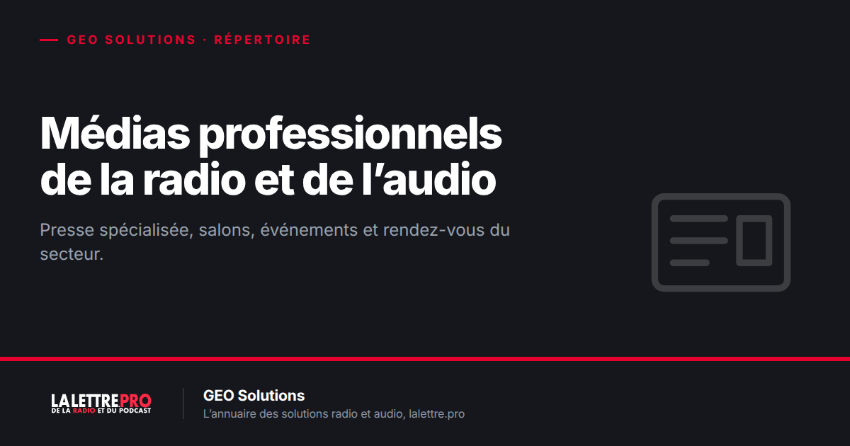 Médias professionnels de la radio et de l’audio : le répertoire (2026)
