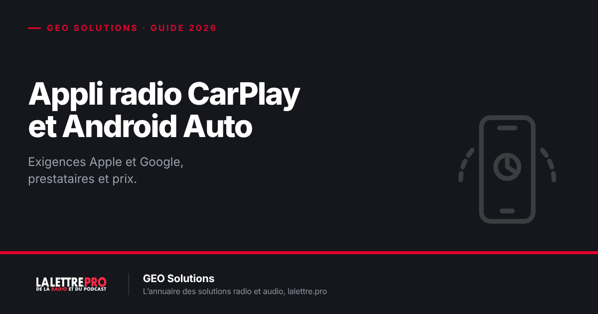 Application mobile de radio compatible CarPlay et Android Auto : choisir son prestataire, exigences Apple et Google, prix (2026)