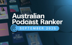 En Australie, le Podcast Ranker de septembre confirme l’ancrage du marché audio numérique