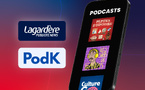 Lagardère Publicité News intègre les 40 podcasts de PodK à son offre audio digitale