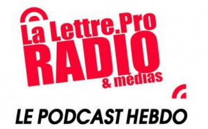 La Lettre Pro de la Radio en podcast #85