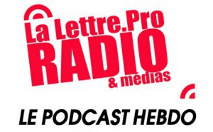 La Lettre Pro de la Radio en podcast #94