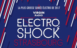 Virgin Radio : une soirée ElectroShock à Strasbourg