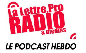 La Lettre Pro de la Radio en podcast #106