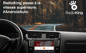 Radioking passe à la vitesse supérieure avec Android Auto