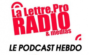La Lettre Pro de la Radio en podcast #109