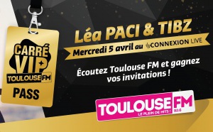 Toulouse FM invite Léa Paci et Tibz pour un Carré VIP