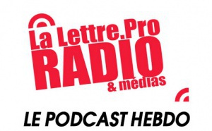 La Lettre Pro de la Radio en podcast #117