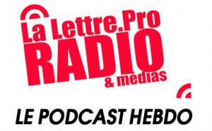 La Lettre Pro de la Radio en podcast #119