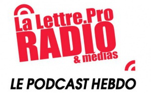 La Lettre Pro de la Radio en podcast #121