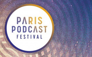 Paris Podcast Festival : demandez le programme !