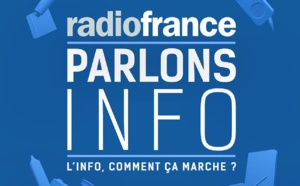 Radio France : "L'info comment ça marche ?"