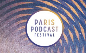 Paris Podcast Festival : à vous de postuler