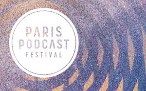 Voici le programme du Paris Podcast Festival