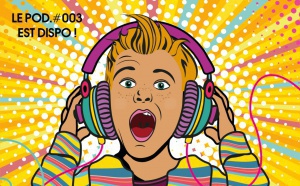 Le POD #3, avec 100 podcasts, est disponible gratuitement en ligne