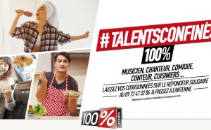 Covid-19 : 100% ouvre son antenne aux ... Talents Confinés