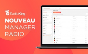 RadioKing dévoile une nouvelle version de son Manager Radio