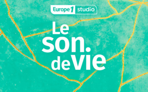 Europe 1 Studio lance son nouveau podcast "Le Son de vie"