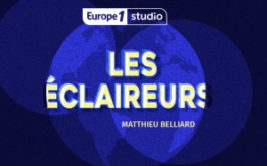 Europe 1 Studio lance "Les Éclaireurs", un podcast avec Matthieu Belliard