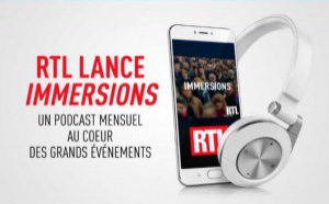Podcast : RTL lance "Immersions"