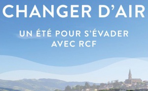 Dès le 5 juillet, RCF propose de "Changer d'air" 