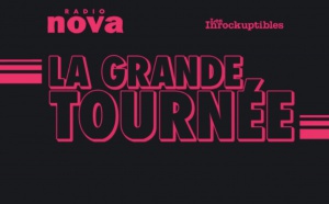 Radio Nova organise "La Grande Tournée"