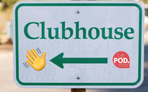 ClubHouse : les Rooms LePOD.Club redémarrent 