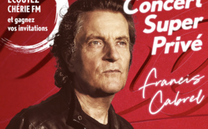 Chérie FM : un concert à Bordeaux avec Francis Cabrel