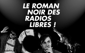 Lancement du podcast "Le Roman noir des radios libres"