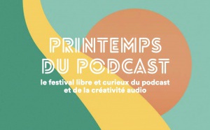 "L'Été du podcast" devient "Le Printemps du podcast"
