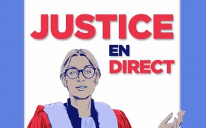 "Justice en direct" : une immersion inédite au coeur de la justice