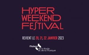Radio France annonce la 2e édition de l’Hyper Weekend Festival