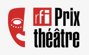 RFI décerne son Prix Théâtre RFI 2022 