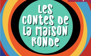 Deux nouvelles adaptations pour "Les contes de la Maison Ronde"