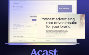 Acast lance sa plateforme publicitaire en libre-service