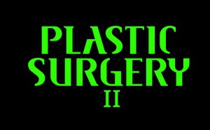 Plastic Surgery II et ses 300 effets