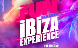 Fun Radio prépare sa "Fun Radio Ibiza Experience"