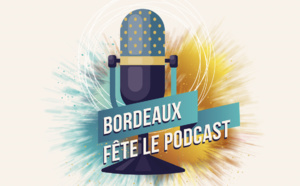 Bordeaux fête le podcast le 13 avril