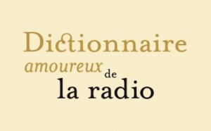 RadioTour à Lille : Frank Lanoux présentera son "Dictionnaire amoureux de la radio"