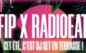 FIP : cet été, c'est DJ Set en terrasse
