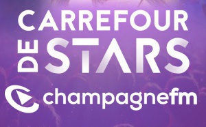 Un nouveau "Carrefour de Stars" pour Champagne FM