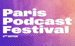 Une 6e édition pour le Paris Podcast Festival