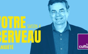 France Culture : une saison IV pour "Votre cerveau"